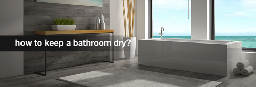 Why and How to keep a bathroom dry? | Jaquar